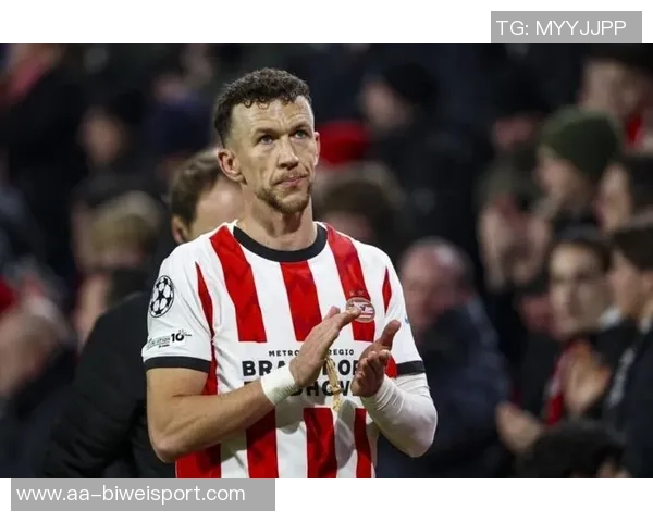 罗马诺分析若埃因霍温欧冠出局佩里西奇或将寻求转会机会